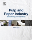 Pulp and Paper Industry : Nanotechnology in Forest Industry - eBook