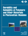 Durability and Reliability of Polymers and Other Materials in Photovoltaic Modules - eBook