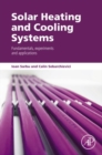 Solar Heating and Cooling Systems : Fundamentals, Experiments and Applications - eBook
