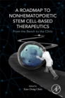 A Roadmap to Nonhematopoietic Stem Cell-Based Therapeutics : From the Bench to the Clinic - Book