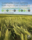 Sustainable Food Systems from Agriculture to Industry : Improving Production and Processing - Book