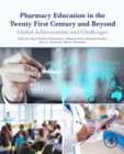 Pharmacy Education in the Twenty First Century and Beyond : Global Achievements and Challenges - eBook