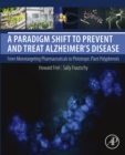A Paradigm Shift to Prevent and Treat Alzheimer's Disease : From Monotargeting Pharmaceuticals to Pleiotropic Plant Polyphenols - eBook