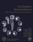 The Zebrafish in Biomedical Research : Biology, Husbandry, Diseases, and Research Applications - eBook