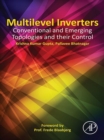 Multilevel Inverters : Conventional and Emerging Topologies and Their Control - eBook