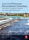 Low Cost Wastewater Bioremediation Technology : Innovative Treatment of Sulfate and Metal-Rich Wastewater - eBook