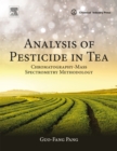Analysis of Pesticide in Tea : Chromatography-Mass Spectrometry Methodology - eBook