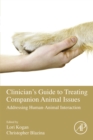 Clinician's Guide to Treating Companion Animal Issues : Addressing Human-Animal Interaction - eBook