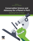 Conservation Science and Advocacy for a Planet in Peril : Speaking Truth to Power - Book