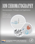 Ion Chromatography : Instrumentation, Techniques and Applications - eBook