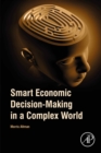 Smart Economic Decision-Making in a Complex World - eBook