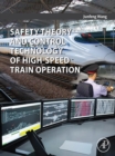 Safety Theory and Control Technology of High-Speed Train Operation - eBook