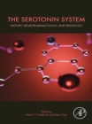 The Serotonin System : History, Neuropharmacology, and Pathology - eBook