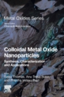 Colloidal Metal Oxide Nanoparticles : Synthesis, Characterization and Applications - Book