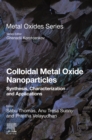 Colloidal Metal Oxide Nanoparticles : Synthesis, Characterization and Applications - eBook