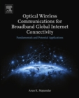 Optical Wireless Communications for Broadband Global Internet Connectivity : Fundamentals and Potential Applications - eBook