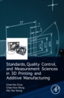 Standards, Quality Control, and Measurement Sciences in 3D Printing and Additive Manufacturing - eBook