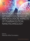 Nanoscale Fabrication, Optimization, Scale-up and Biological Aspects of Pharmaceutical Nanotechnology - eBook