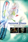 Genome Chaos : Rethinking Genetics, Evolution, and Molecular Medicine - Book