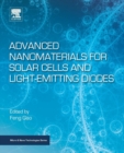 Advanced Nanomaterials for Solar Cells and Light Emitting Diodes - Book