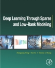 Deep Learning through Sparse and Low-Rank Modeling - eBook