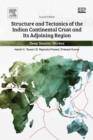 Structure and Tectonics of the Indian Continental Crust and Its Adjoining Region : Deep Seismic Studies - eBook