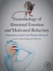 Neurobiology of Abnormal Emotion and Motivated Behaviors : Integrating Animal and Human Research - eBook