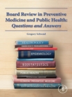 Board Review in Preventive Medicine and Public Health - eBook