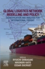 Global Logistics Network Modelling and Policy : Quantification and Analysis for International Freight - eBook