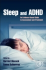 Sleep and ADHD : An Evidence-Based Guide to Assessment and Treatment - Book