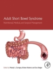 Adult Short Bowel Syndrome : Nutritional, Medical, and Surgical Management - eBook