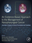 An Evidence-Based Approach to the Management of Nasopharyngeal Cancer : From Basic Science to Clinical Presentation and Treatment - eBook