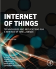 Internet of Things : Technologies and Applications for a New Age of Intelligence - eBook