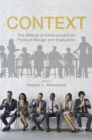 Context : The Effects of Environment on Product Design and Evaluation - eBook