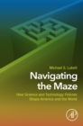 Navigating the Maze : How Science and Technology Policies Shape America and the World - eBook