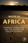 Made in Africa : Hominin Explorations and the Australian Skeletal Evidence - Book