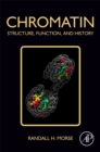 Chromatin : Structure, Function, and History - Book