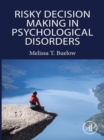 Risky Decision Making in Psychological Disorders - eBook