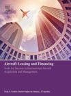 Aircraft Leasing and Financing : Tools for Success in International Aircraft Acquisition and Management - eBook