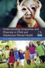 Understanding Uniqueness and Diversity in Child and Adolescent Mental Health - eBook