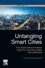 Untangling Smart Cities : From Utopian Dreams to Innovation Systems for a Technology-Enabled Urban Sustainability - Book
