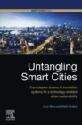 Untangling Smart Cities : From Utopian Dreams to Innovation Systems for a Technology-Enabled Urban Sustainability - eBook