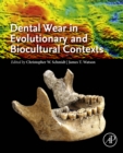 Dental Wear in Evolutionary and Biocultural Contexts - eBook