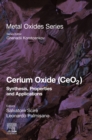 Cerium Oxide (CeO2): Synthesis, Properties and Applications - eBook