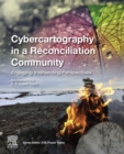 Cybercartography in a Reconciliation Community : Engaging Intersecting Perspectives - eBook