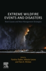 Extreme Wildfire Events and Disasters : Root Causes and New Management Strategies - eBook