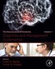 Diagnosis and Management in Dementia : The Neuroscience of Dementia, Volume 1 - eBook