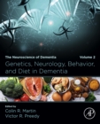 Genetics, Neurology, Behavior, and Diet in Dementia : The Neuroscience of Dementia, Volume 2 - eBook