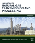 Handbook of Natural Gas Transmission and Processing : Principles and Practices - eBook