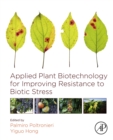 Applied Plant Biotechnology for Improving Resistance to Biotic Stress - eBook